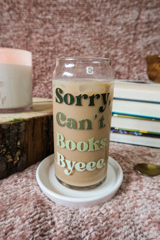20 oz Glass Can GREEN "Sorry, can't. Books. Bye"