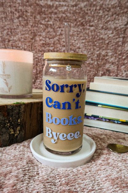 20 oz Glass Can  BLUE "Sorry, can't. Books. Bye"