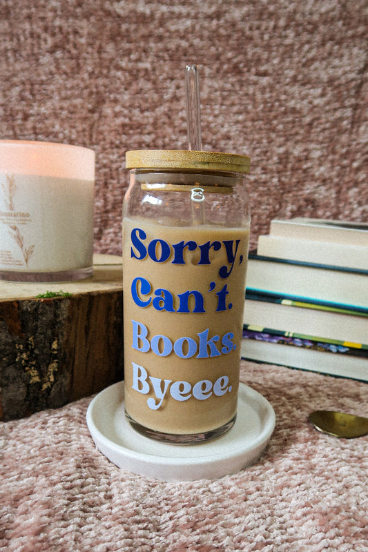 20 oz Glass Can  BLUE "Sorry, can't. Books. Bye"