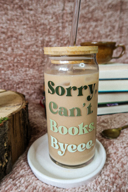 20 oz Glass Can GREEN "Sorry, can't. Books. Bye"