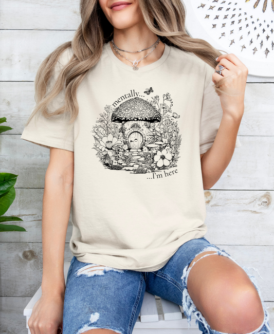 'Mentally I'm Here' T-Shirt